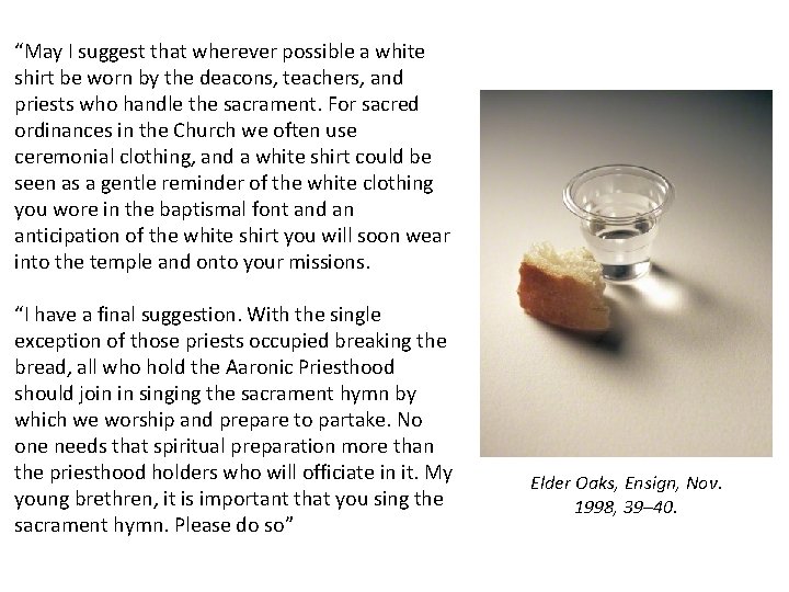 “May I suggest that wherever possible a white shirt be worn by the deacons,