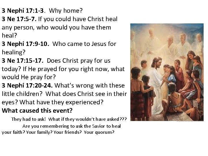 3 Nephi 17: 1 -3. Why home? 3 Ne 17: 5 -7. If you