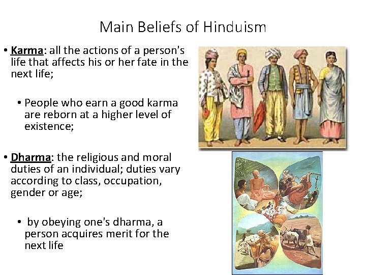 Main Beliefs of Hinduism • Karma: all the actions of a person's life that
