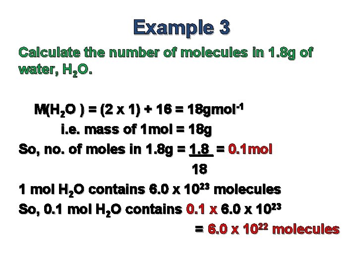 Example 3 Calculate the number of molecules in 1. 8 g of water, H