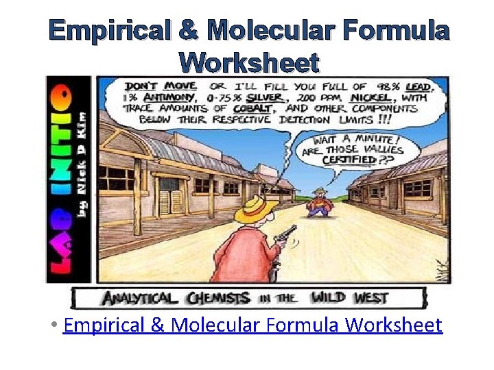 Empirical & Molecular Formula Worksheet • Empirical & Molecular Formula Worksheet 