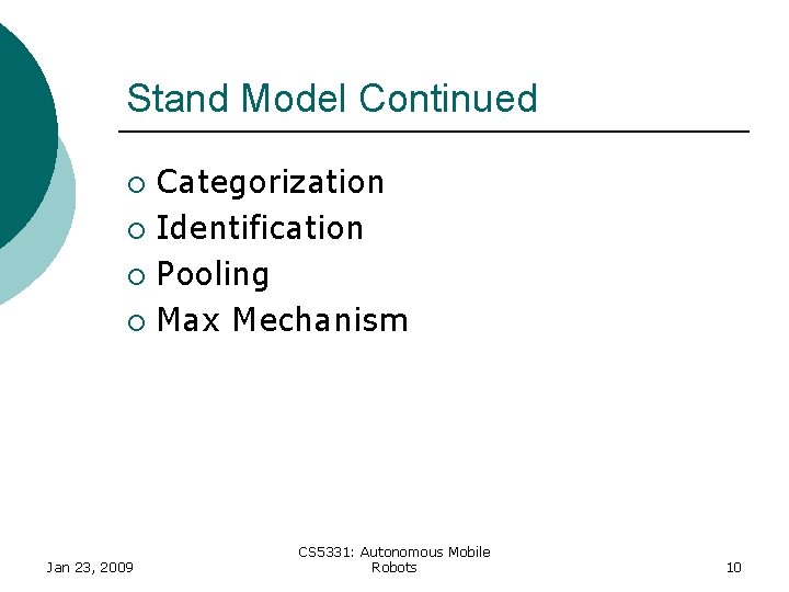 Stand Model Continued Categorization ¡ Identification ¡ Pooling ¡ Max Mechanism ¡ Jan 23, Stand Model Continued Categorization ¡ Identification ¡ Pooling ¡ Max Mechanism ¡ Jan 23,