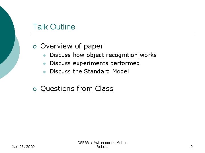 Talk Outline ¡ Overview of paper l l l ¡ Jan 23, 2009 Discuss Talk Outline ¡ Overview of paper l l l ¡ Jan 23, 2009 Discuss