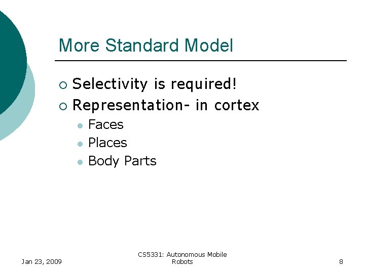 More Standard Model Selectivity is required! ¡ Representation- in cortex ¡ l l l More Standard Model Selectivity is required! ¡ Representation- in cortex ¡ l l l