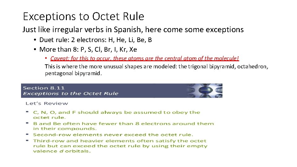 Exceptions to Octet Rule Just like irregular verbs in Spanish, here come some exceptions