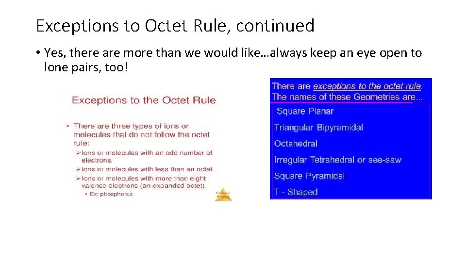 Exceptions to Octet Rule, continued • Yes, there are more than we would like…always