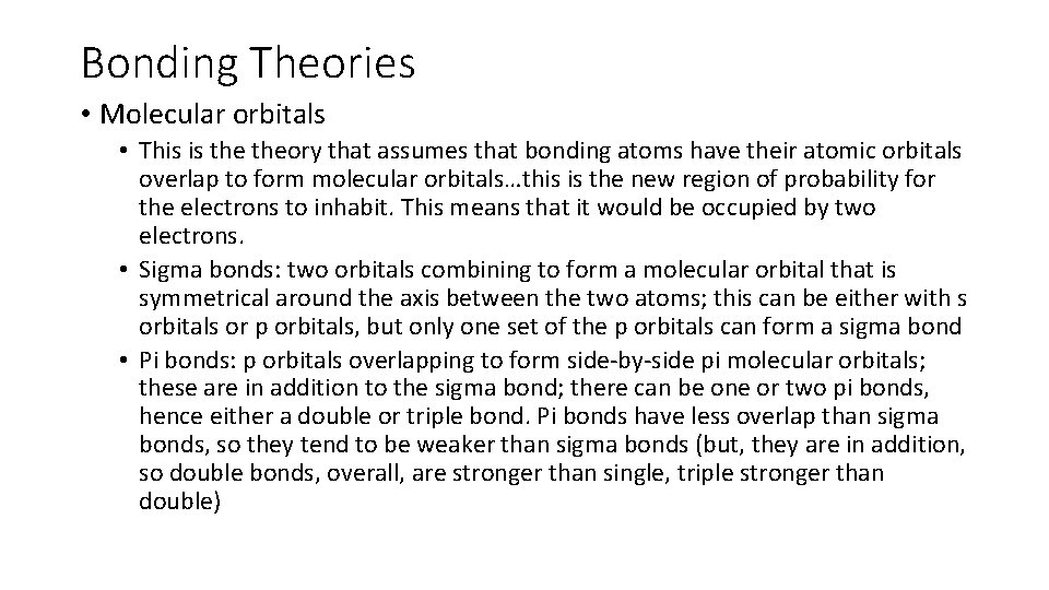 Bonding Theories • Molecular orbitals • This is theory that assumes that bonding atoms