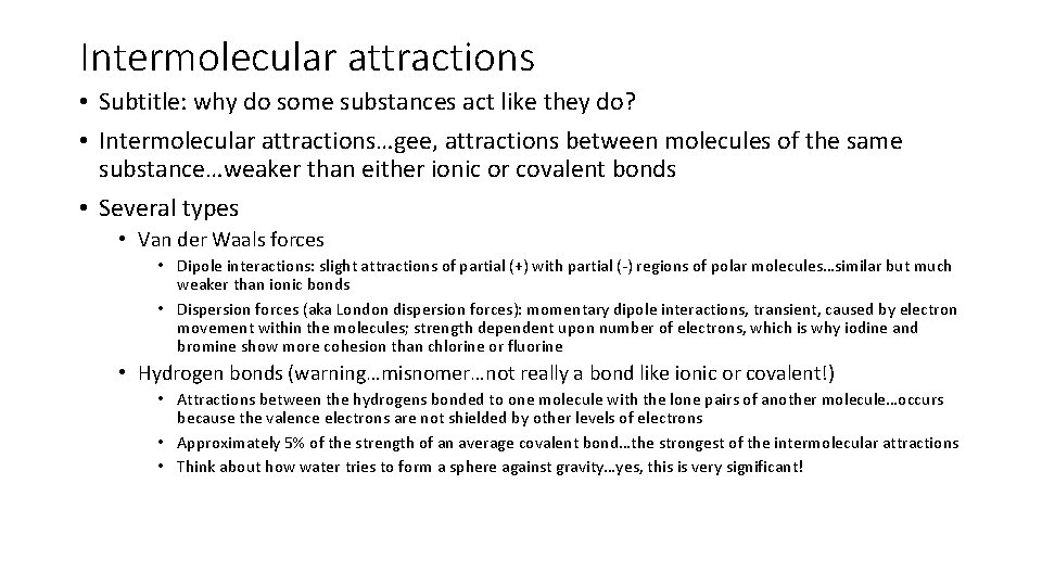 Intermolecular attractions • Subtitle: why do some substances act like they do? • Intermolecular