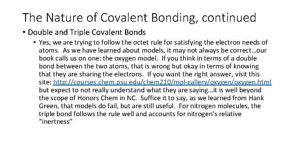 The Nature of Covalent Bonding, continued • Double and Triple Covalent Bonds • Yes,