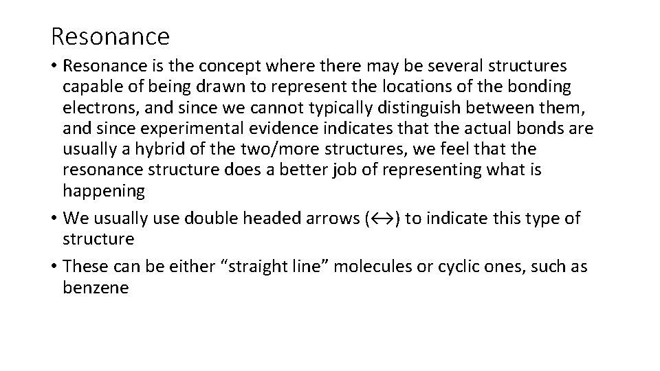 Resonance • Resonance is the concept where there may be several structures capable of