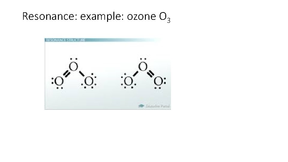 Resonance: example: ozone O 3 