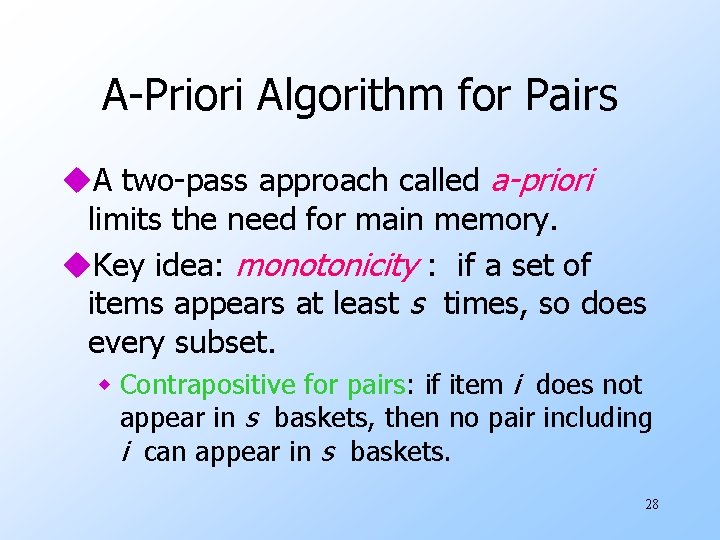 A-Priori Algorithm for Pairs u. A two-pass approach called a-priori limits the need for