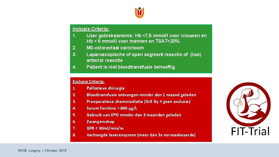 Inclusie Criteria: 1. IJzer gebreksanemie: Hb <7, 5 mmol/l voor vrouwen en Hb <