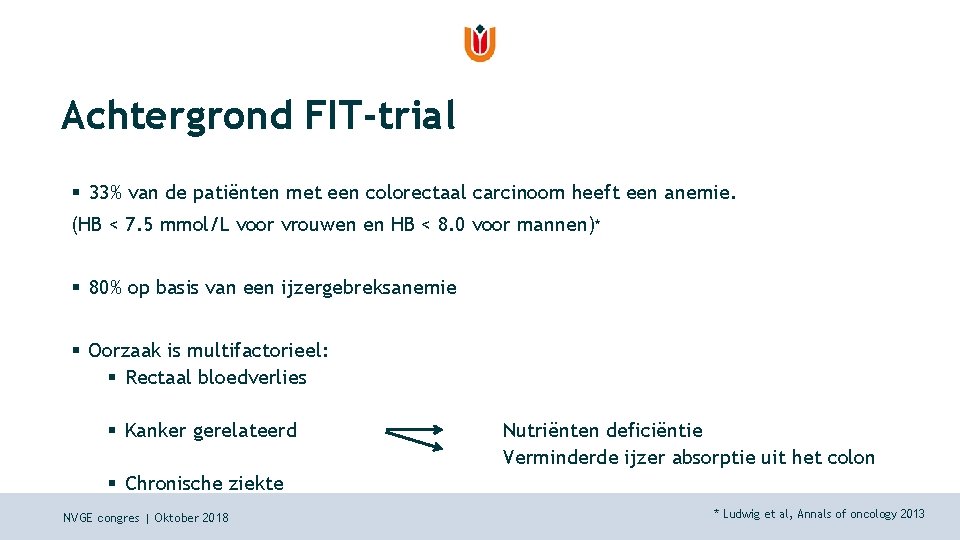 Achtergrond FIT-trial § 33% van de patiënten met een colorectaal carcinoom heeft een anemie.