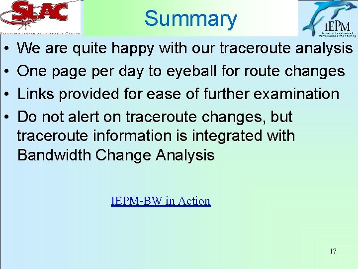 Summary • • We are quite happy with our traceroute analysis One page per