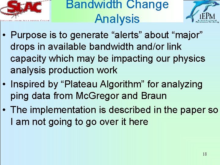 Bandwidth Change Analysis • Purpose is to generate “alerts” about “major” drops in available