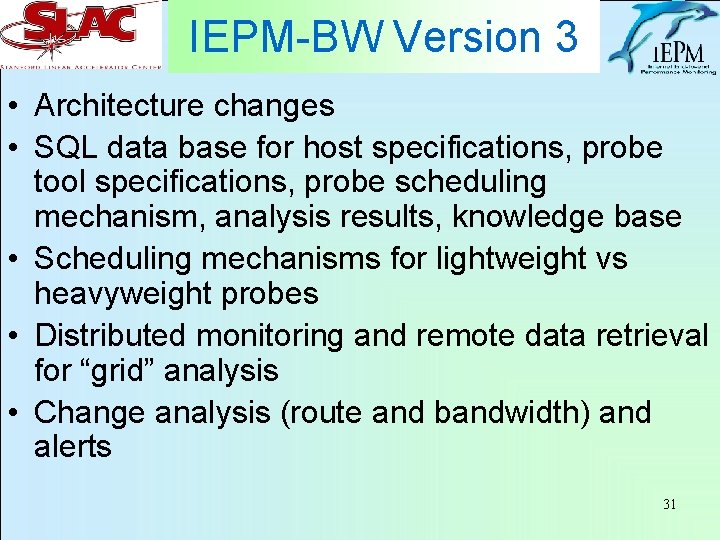 IEPM-BW Version 3 • Architecture changes • SQL data base for host specifications, probe