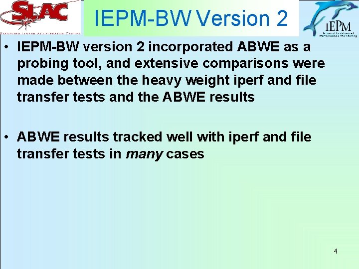 IEPM-BW Version 2 • IEPM-BW version 2 incorporated ABWE as a probing tool, and