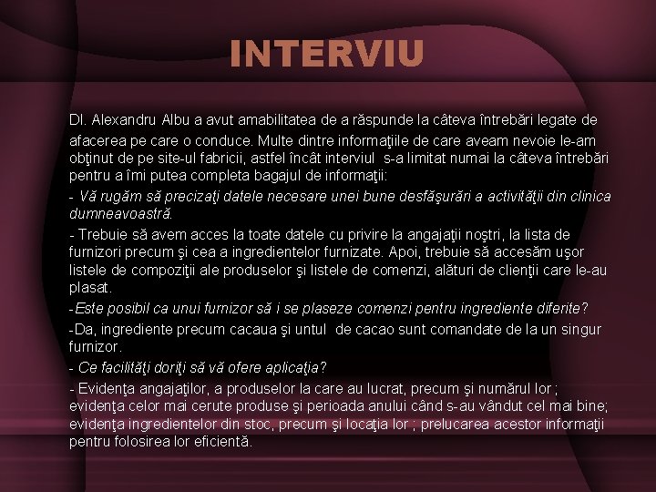 INTERVIU Dl. Alexandru Albu a avut amabilitatea de a răspunde la câteva întrebări legate