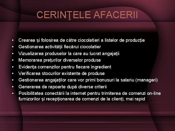 CERINŢELE AFACERII • • • Crearea şi folosirea de către ciocolatieri a listelor de