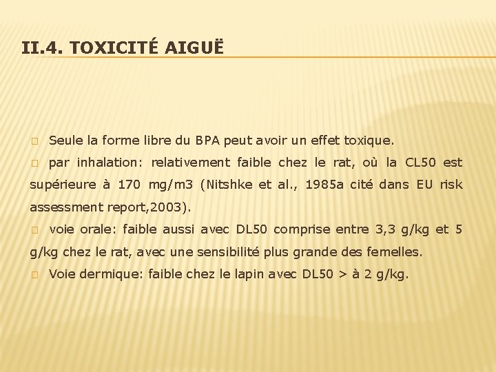 II. 4. TOXICITÉ AIGUË � Seule la forme libre du BPA peut avoir un