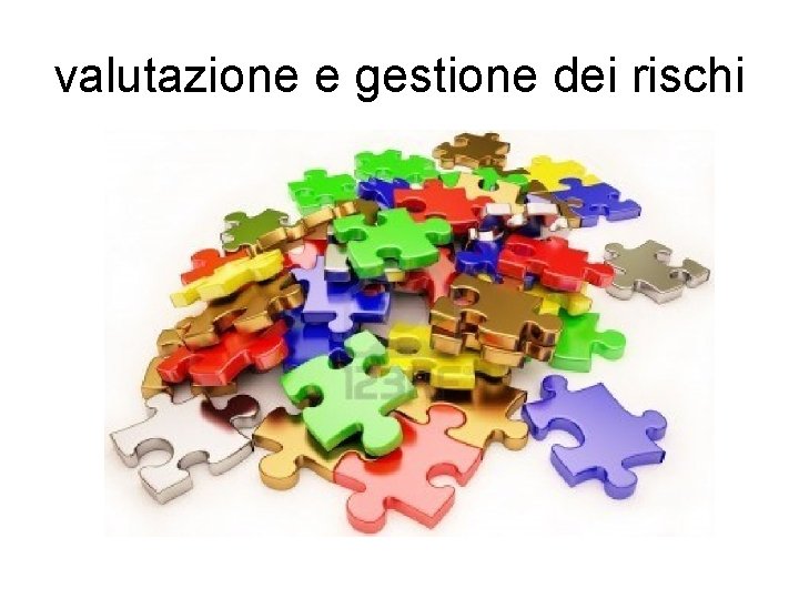 valutazione e gestione dei rischi 