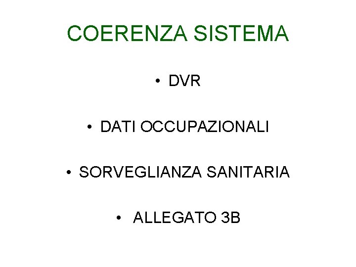 COERENZA SISTEMA • DVR • DATI OCCUPAZIONALI • SORVEGLIANZA SANITARIA • ALLEGATO 3 B