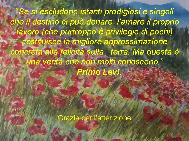 Il Medico Competente “Se si escludono istanti prodigiosi e singoli e che la collaborazione