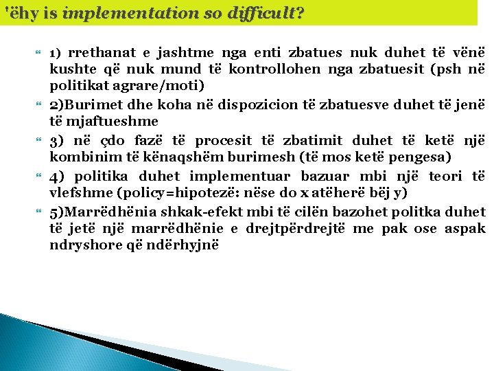 'ëhy is implementation so difficult? 1) rrethanat e jashtme nga enti zbatues nuk duhet