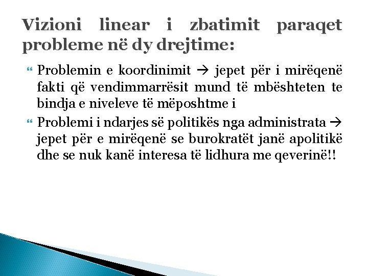 Vizioni linear i zbatimit probleme në dy drejtime: paraqet Problemin e koordinimit jepet për