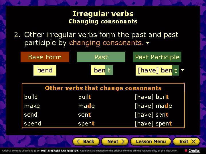 Irregular verbs Changing consonants 2. Other irregular verbs form the past and past participle