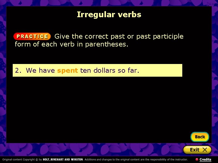 Irregular verbs Give the correct past or past participle form of each verb in