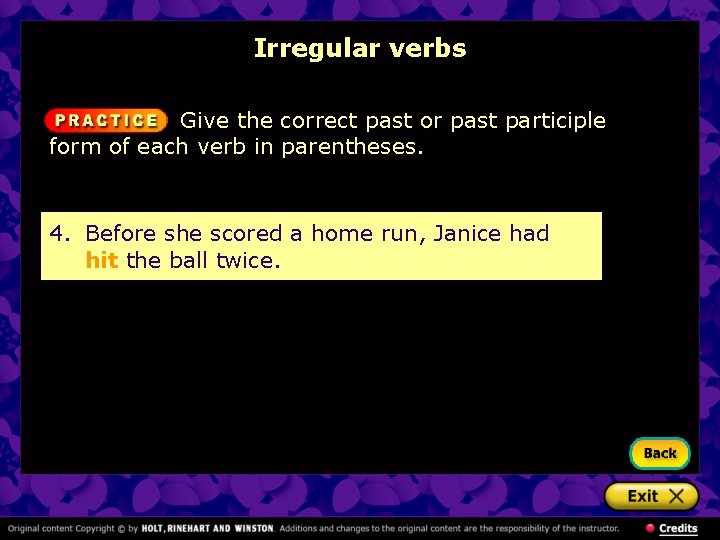 Irregular verbs Give the correct past or past participle form of each verb in
