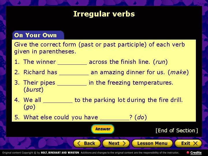 Irregular verbs On Your Own Give the correct form (past or past participle) of