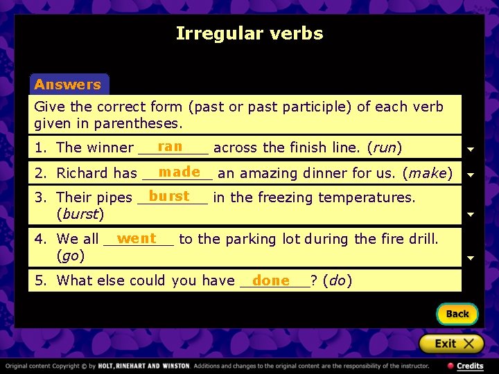 Irregular verbs Answers Give the correct form (past or past participle) of each verb