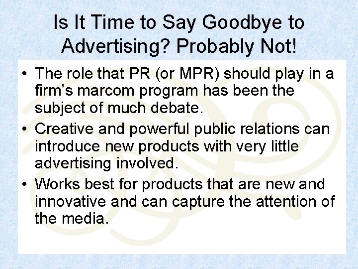 Is It Time to Say Goodbye to Advertising? Probably Not! • The role that