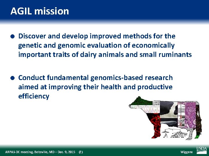 AGIL mission l l Discover and develop improved methods for the genetic and genomic