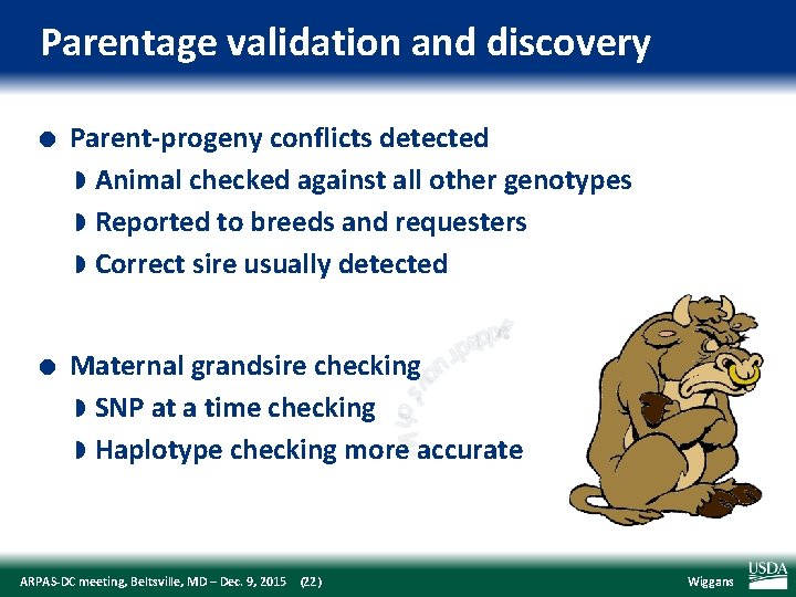 Parentage validation and discovery l l Parent‐progeny conflicts detected w Animal checked against all