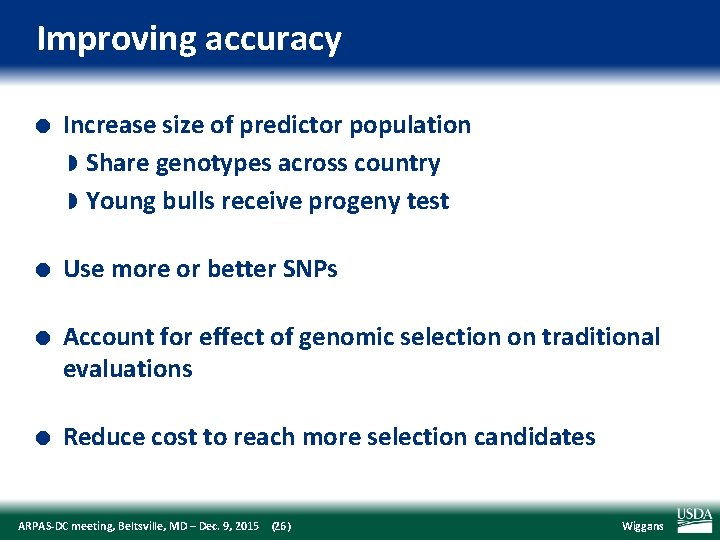 Improving accuracy l l Increase size of predictor population w Share genotypes across country