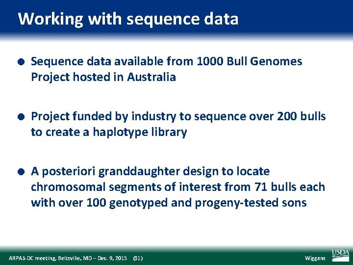 Working with sequence data l l l Sequence data available from 1000 Bull Genomes