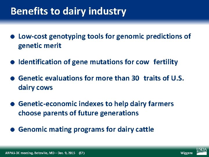 Benefits to dairy industry l l l Low‐cost genotyping tools for genomic predictions of