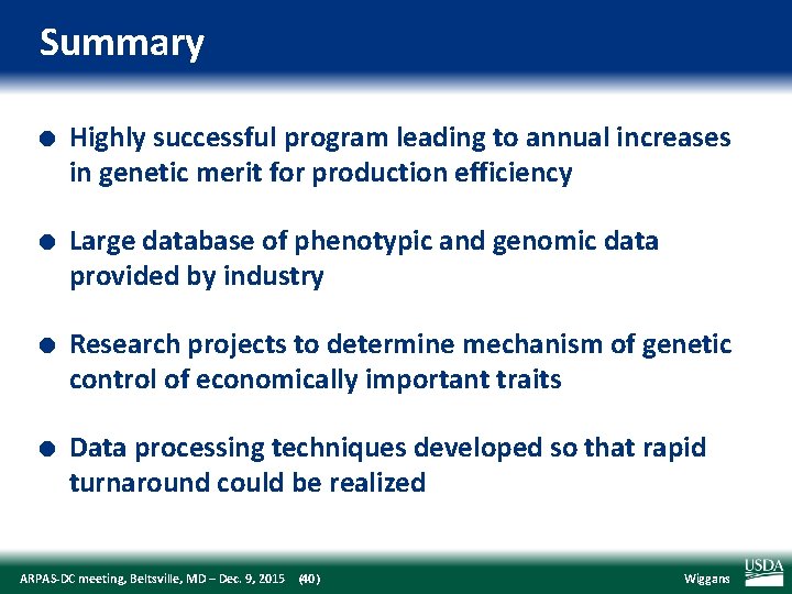 Summary l l Highly successful program leading to annual increases in genetic merit for