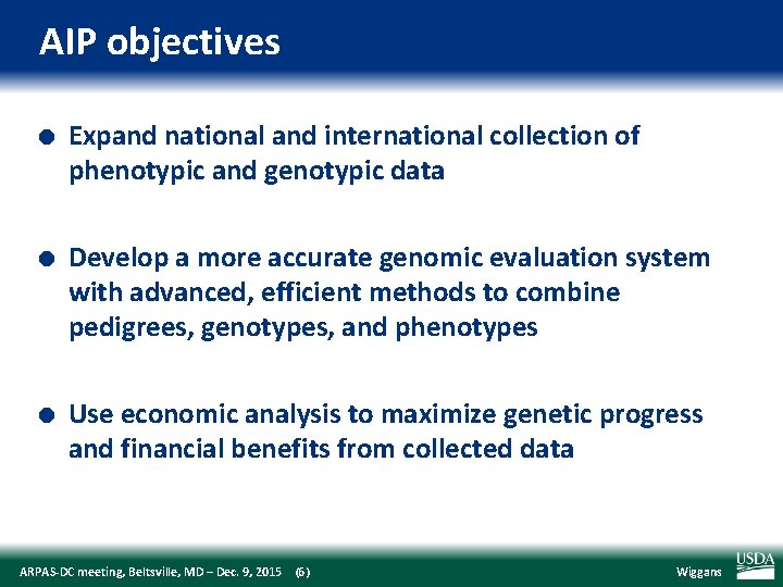 AIP objectives l l l Expand national and international collection of phenotypic and genotypic