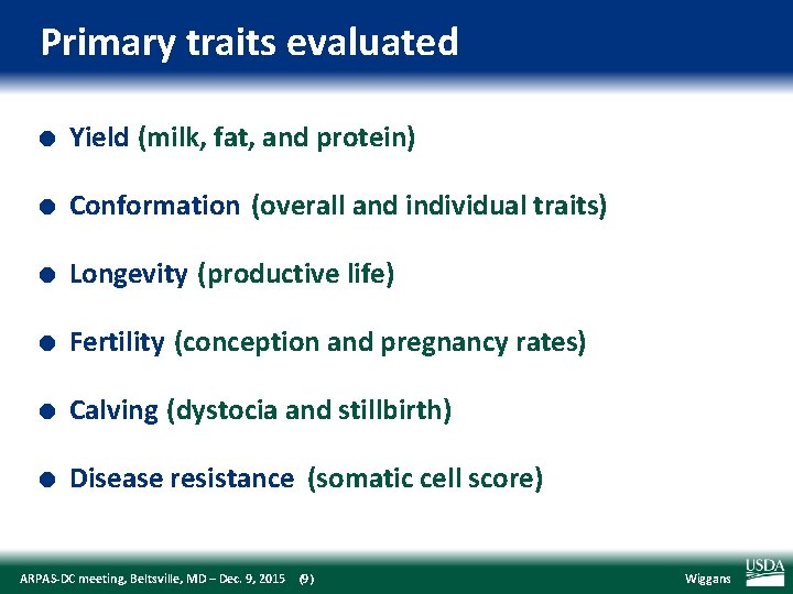 Primary traits evaluated l Yield (milk, fat, and protein) l Conformation (overall and individual