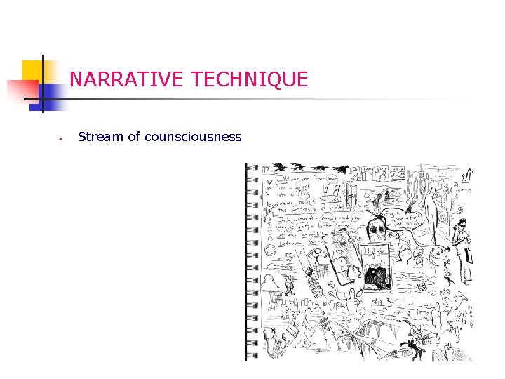 NARRATIVE TECHNIQUE § Stream of counsciousness 