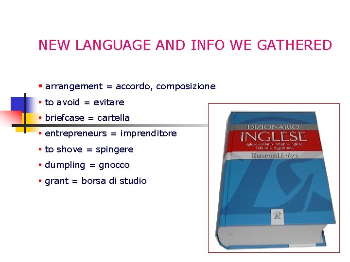 NEW LANGUAGE AND INFO WE GATHERED § arrangement = accordo, composizione § to avoid