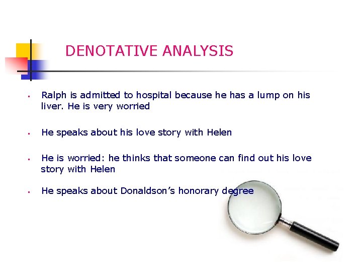 DENOTATIVE ANALYSIS § § Ralph is admitted to hospital because he has a lump