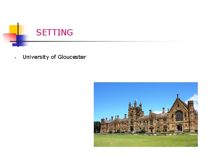 SETTING § University of Gloucester 
