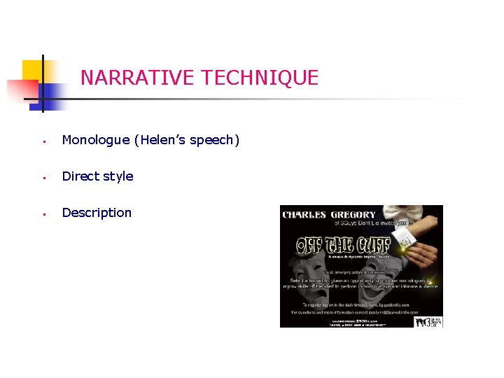 NARRATIVE TECHNIQUE § Monologue (Helen’s speech) § Direct style § Description 