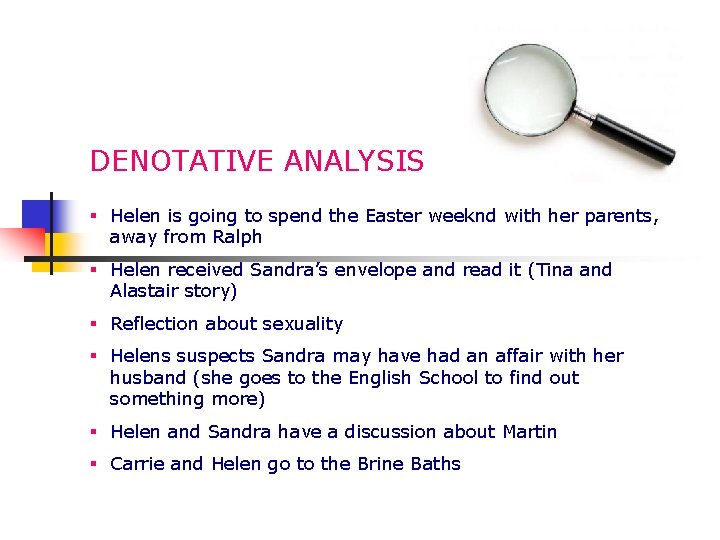 DENOTATIVE ANALYSIS § Helen is going to spend the Easter weeknd with her parents,